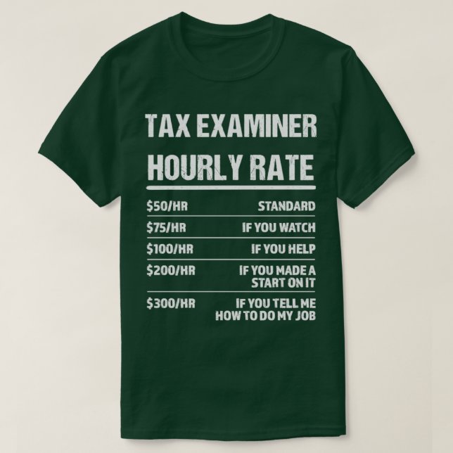 Camiseta Examinador de Imposto Taxa Horária Presente de Ani (Frente do Design)