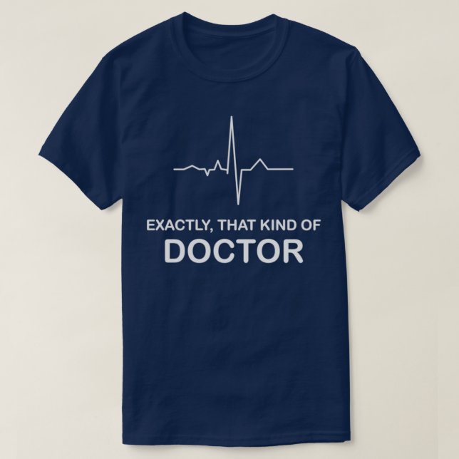 Camiseta Exatamente esse tipo de médico 3 (Frente do Design)