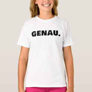 Camiseta EXATAMENTE Palavra alemã para Exatamente