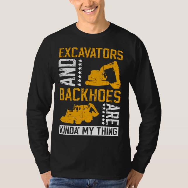 Camiseta Excavator Driver And Excavator Backhoe Digger (Frente)