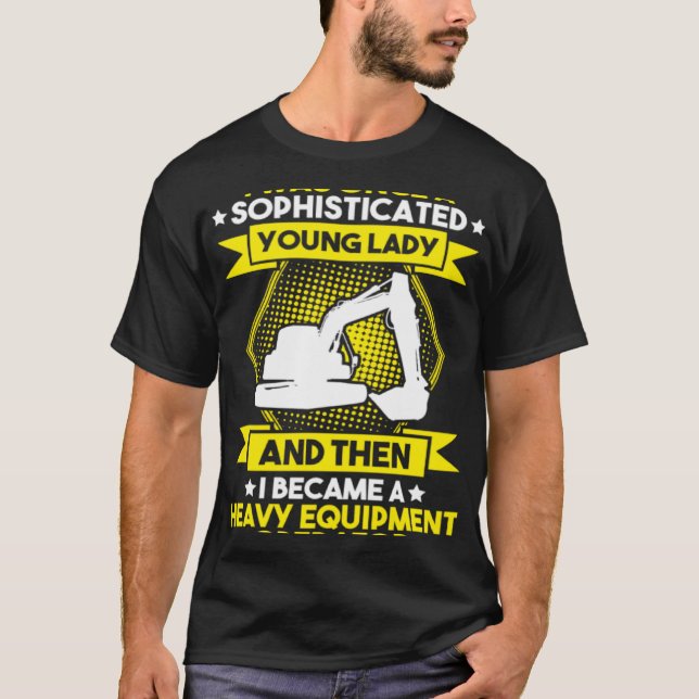 Camiseta Excavator Driver Young Lady Heavy Equipment Operat (Frente)