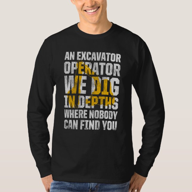 Camiseta Excavator Operator For Excavator Driver Backhoe Op (Frente)
