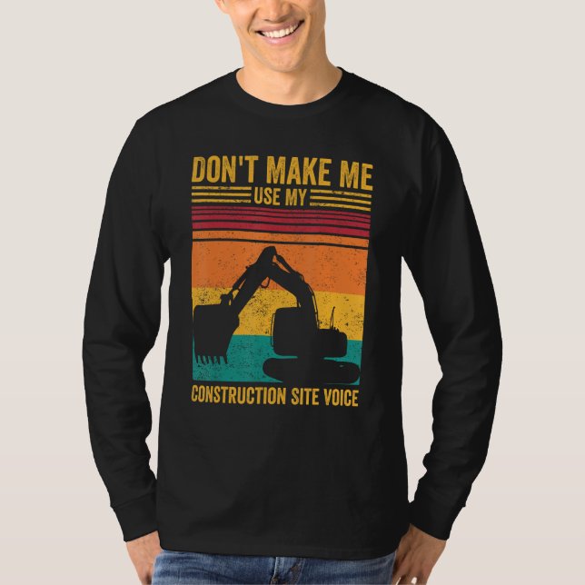 Camiseta Excavator Operator HEO Don t Make Construction Sit (Frente)