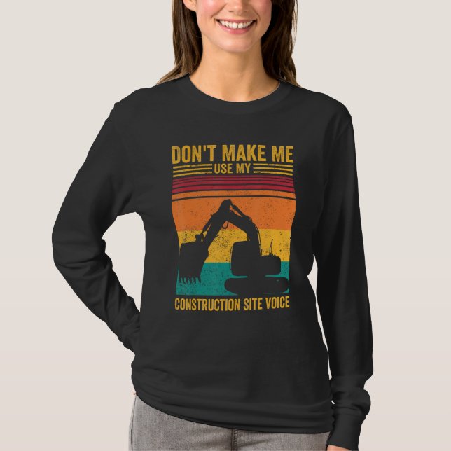 Camiseta Excavator Operator HEO Don t Make Construction Sit (Frente)