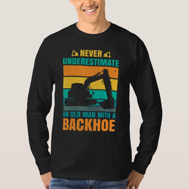 Camiseta Excavator Toys and Accessories - Never underestima (Frente)