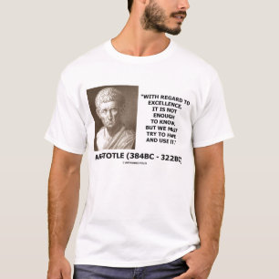 Camiseta Excelência de Aristotle não bastante para saber
