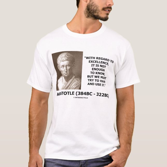 Camiseta Excelência de Aristotle não bastante para saber (Frente)