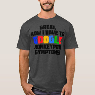 Camiseta Excelente Agora Eu Tenho Que Procurar Sintomas Da 