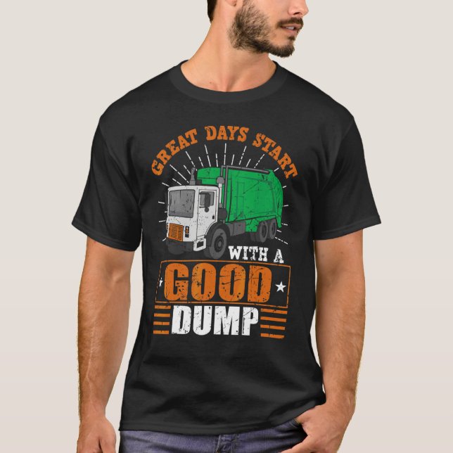 Camiseta Excelente Days Start with Good Dump Garbage Truck (Frente)