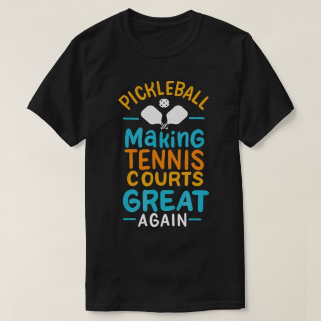 Camiseta Excelente de Tênis do Fazer Pickleball novamente (Frente do Design)