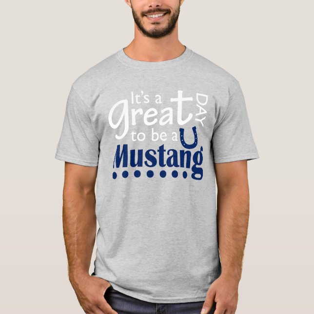 Camiseta Excelente dia para ser um mustang (Frente)