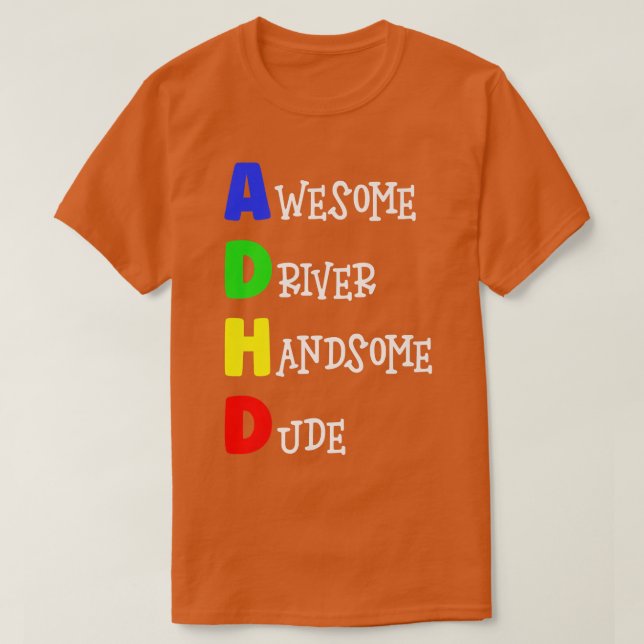 Camiseta Excelente driver, cara bonito ADHD Premium (Frente do Design)