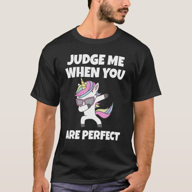 Camiseta Excelente Juiz Quando Você É Perfeito (Frente)