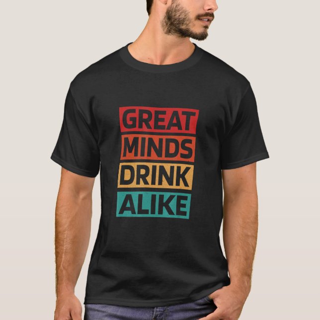Camiseta Excelente Mente Beber Como Retro (Frente)