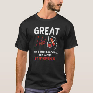 Camiseta Excelente Nail Não Acontece Por Chance Cote Nail S