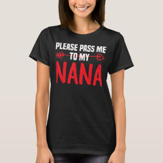 Camiseta Excelente Nana, Por Favor, Passe-Me Para A Minha N