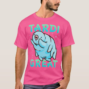 Camiseta Excelente Tardigrado Tardi