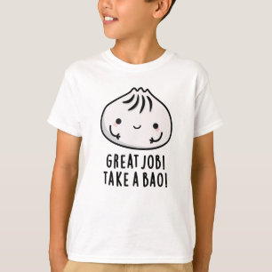 Camiseta Excelente Trabalho Toma Um Lado De Dimsum Bao