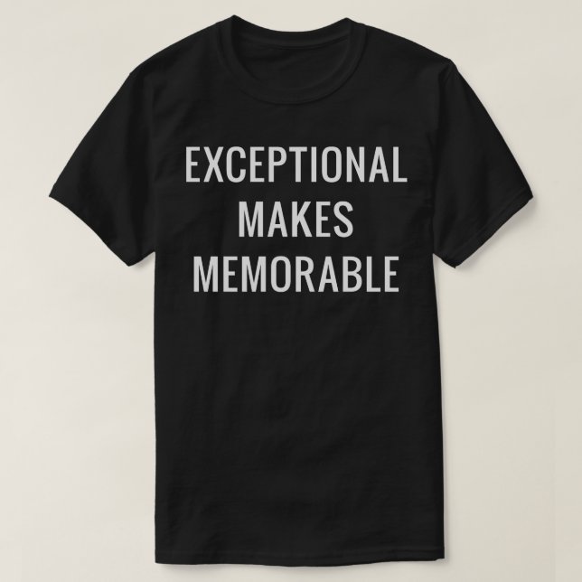Camiseta Excepcional torna-se memorável (Frente do Design)