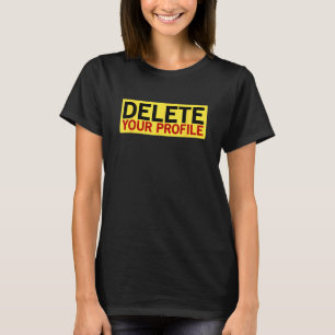 Camiseta Exclua seu perfil (Declaração de Mídia Social)
