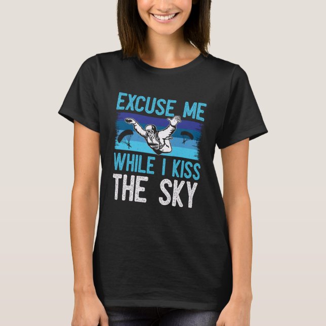 Camiseta Excuse Me While I Kiss The Sky   Skydiving (Frente)