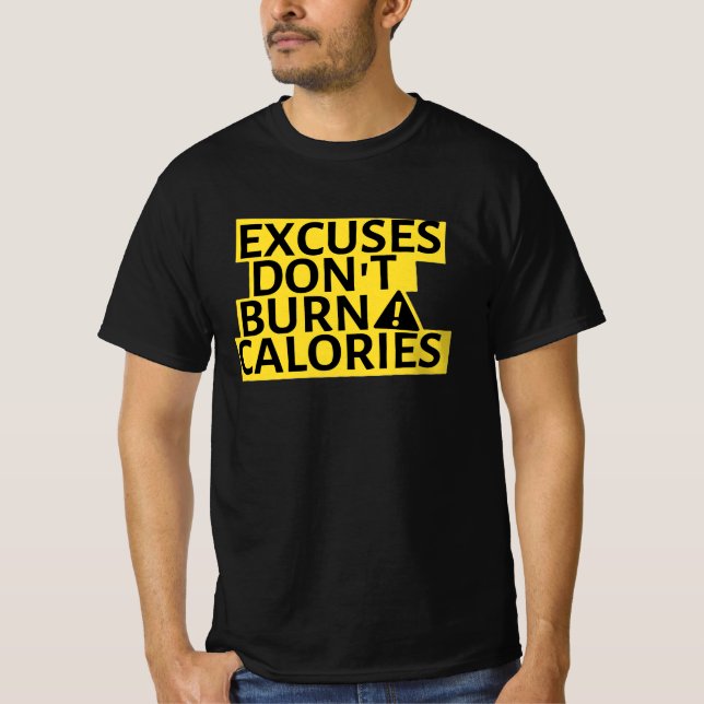 Camiseta Excuses Don't Burn Calories  (Frente)