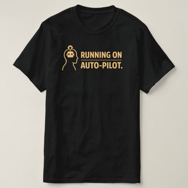Camiseta Executando no Piloto Automático Rotina de Trabalho (Frente do Design)