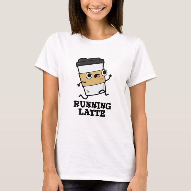 Camiseta Executando O Café Engraçado Latte (Frente)