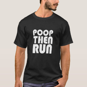 Camiseta Executando O Poop Do Piada E Executar Para O Execu
