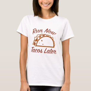 Camiseta Executar agora Tacos mais tarde