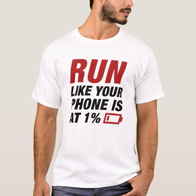 Camiseta Executar Como Se Seu Telefone Estivesse Em 1% (Frente)