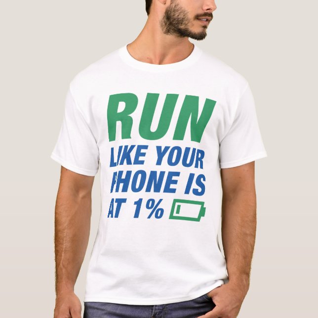 Camiseta Executar Como Se Seu Telefone Estivesse Em 1% (Frente)