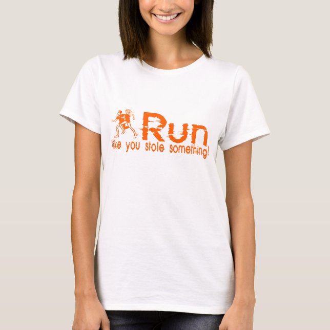 Camiseta executar...Como se você tivesse roubado alguma coi (Frente)