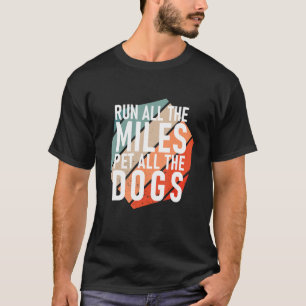 Camiseta Executar Todos Os Miles Pet Todos Os Cães Runner