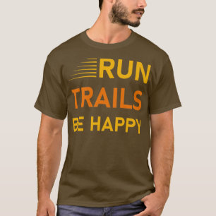 Camiseta Executar trilhas ser feliz Rastreando Gift 3