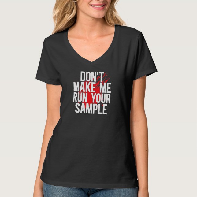 Camiseta Execute Sua Amostra Cientista Forense Ciência Fore (Frente)