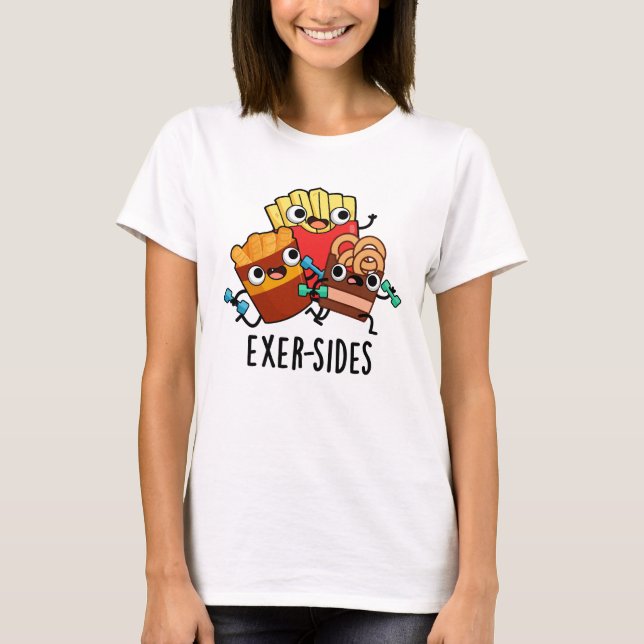 Camiseta Exer side Funny Exercise Pun (Frente)