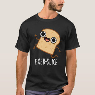 Camiseta Exer-slice Pão Divertido Trocadilho Fundo Escuro