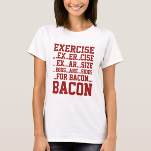 Camiseta Exercício Bacon