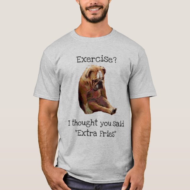 Camiseta "Exercício? … Buldogue inglês triste 3 das (Frente)