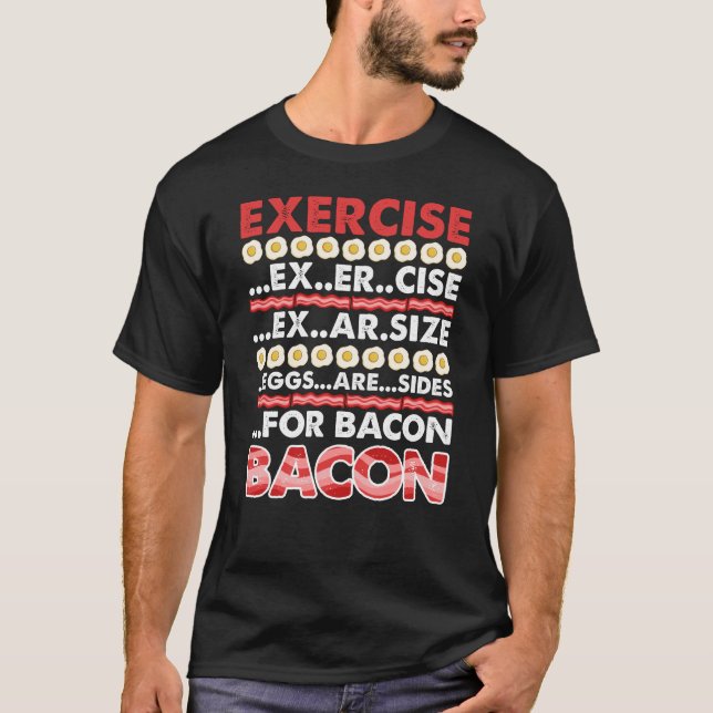 Camiseta Exercício de Ovos Foodie Funny Bacon Lover (Frente)