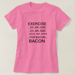 Camiseta Exercício e t-shirt do bacon