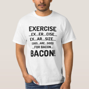 Camiseta Exercício engraçado para o t-shirt do bacon