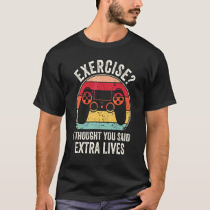 Camiseta Exercício Eu Achei Que Você Disse Vidas Extras