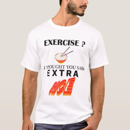 Camiseta Exercício? Eu Pensei Que Você Disse Arroz Extra