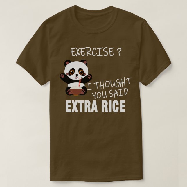 Camiseta Exercício Eu Pensei Que Você Disse Arroz Extra (Frente do Design)
