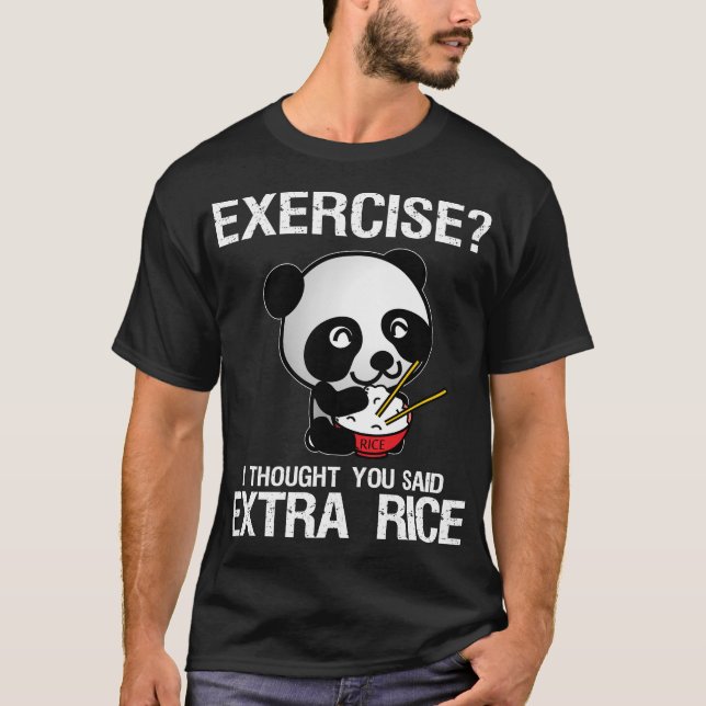 Camiseta Exercício Eu Pensei Que Você Disse Arroz Extra (Frente)