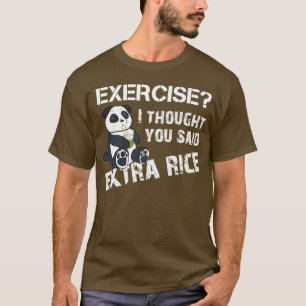 Camiseta Exercício Eu Pensei Que Você Disse Arroz Extra