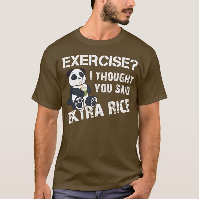 Camiseta Exercício Eu Pensei Que Você Disse Arroz Extra (Frente)