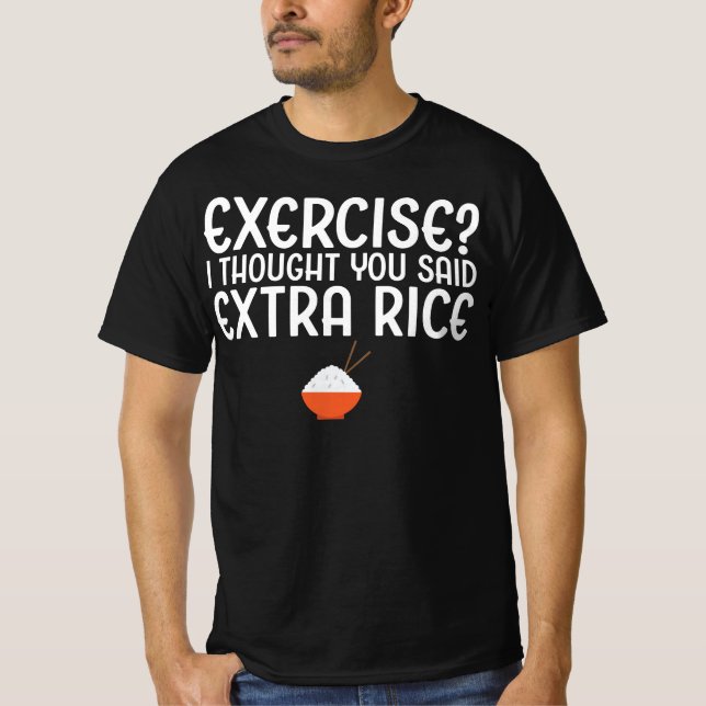 Camiseta Exercício? Eu pensei que você disse arroz extra (Frente)